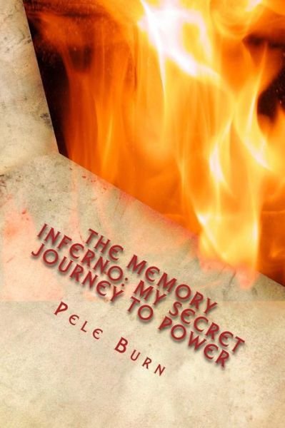 Cover for Pele Burn · The Memory Inferno (Paperback Book) (2017)