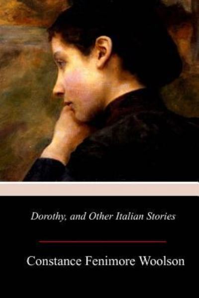 Cover for Constance Fenimore Woolson · Dorothy, and Other Italian Stories (Paperback Bog) (2017)