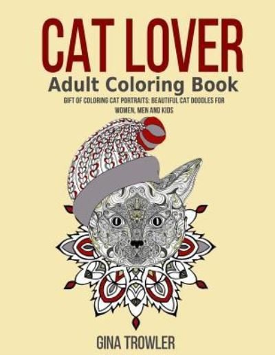 Cover for Gina Trowler · Cat Lover Adult Coloring Book (Pocketbok) (2017)