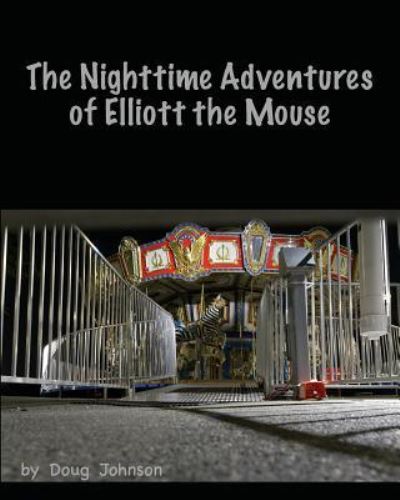 Cover for Doug Johnson · The Nighttime Adventures of Elliott the Mouse (Taschenbuch) (2018)