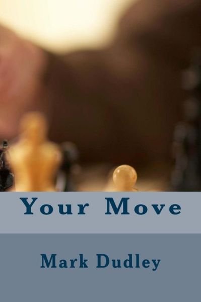 Cover for Mark Dudley · Your Move (Paperback Book) (2018)