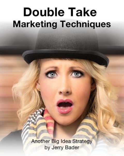 Cover for Jerry Bader · Double Take Marketing Techniques (Paperback Book) (2014)