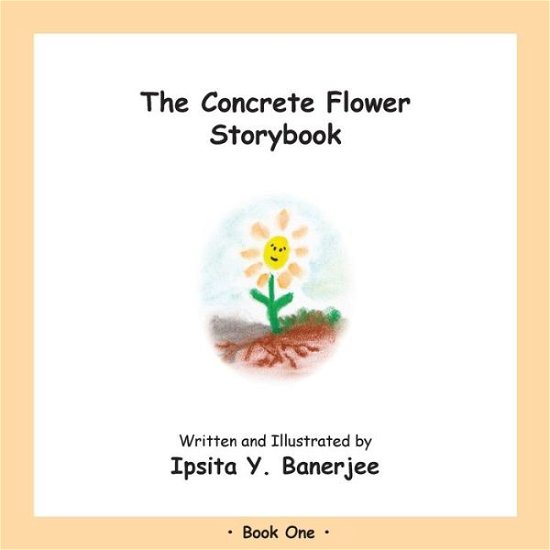 Cover for Ipsita Y Banerjee · The Concrete Flower Storybook: Book One - Concrete Flower (Pocketbok) (2020)