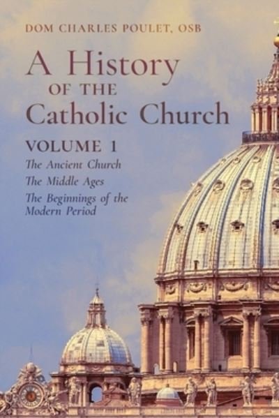 Cover for Dom Charles Poulet · A History of the Catholic Church (Paperback Book) (2020)