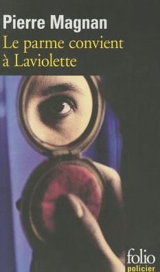 Cover for Pierre Magnan · Parme Convient a Laviole (Folio Policier) (French Edition) (Paperback Book) [French edition] (2001)