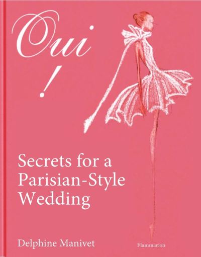 Cover for Anne Akrich · Oui!: Parisian Secrets for a Dream Wedding (Hardcover Book) (2025)