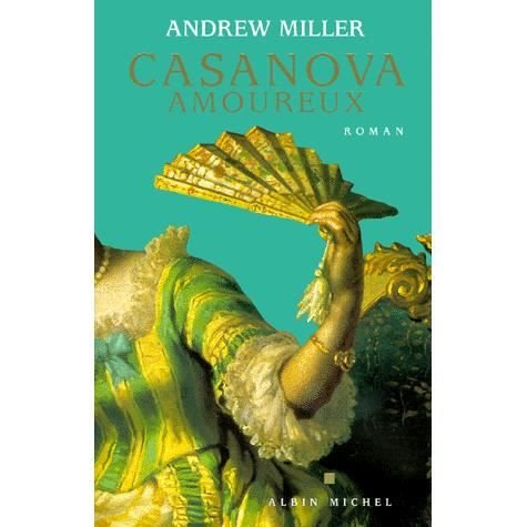 Cover for Andrew Miller · Casanova Amoureux (Collections Litterature) (French Edition) (Taschenbuch) [French, Grandes Traductions edition] (2000)