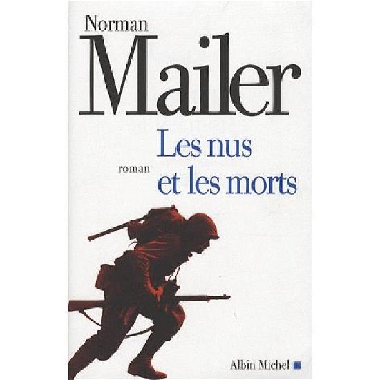 Nus et Les Morts (Les) (Collections Litterature) (French Edition) - Norman Mailer - Kirjat - Albin Michel - 9782226182302 - lauantai 1. joulukuuta 2007