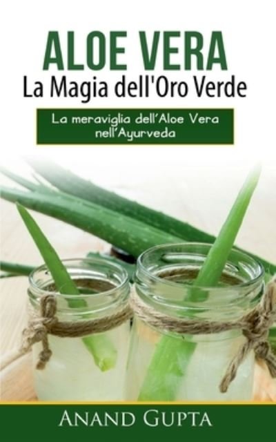 Cover for Gupta · Aloe Vera: La Magia dell'Oro Verd (Buch) (2020)
