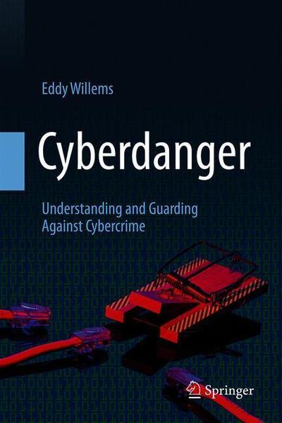 Cover for Eddy Willems · Cyberdanger: Understanding and Guarding Against Cybercrime (Hardcover Book) [2019 edition] (2019)