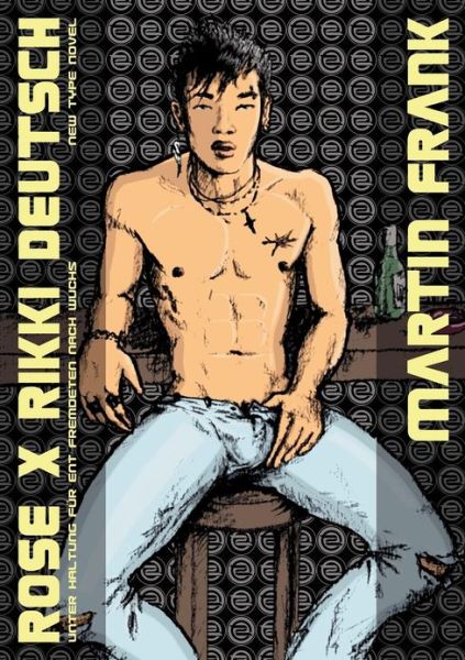 Cover for Frank, Martin (University of Heidelberg Germany) · Rose X Rikki Deutsch: Unter Haltung Fur Ent Fremdeten Nach Wuchs (Paperback Book) [German edition] (2003)