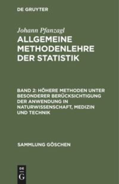Cover for Johann Pfanzagl · Hoehere Methoden unter besonderer Berucksichtigung der Anwendung in Naturwissenschaft, Medizin und Technik (Gebundenes Buch) (1966)