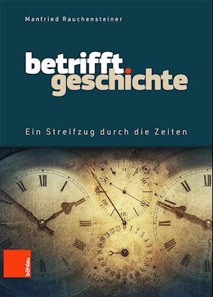 Cover for Manfried Rauchensteiner · Betrifft Geschichte: Ein Streifzug durch die Zeiten (Paperback Book) (2023)