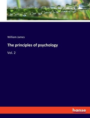 The principles of psychology - James - Books -  - 9783337933302 - April 1, 2020