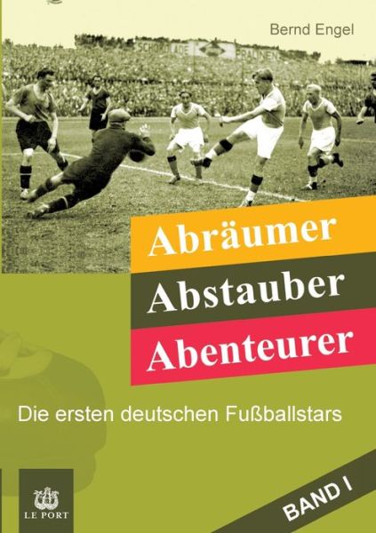 Cover for Bernd Engel · Abraumer, Abstauber, Abenteurer. Band I (Paperback Book) (2021)