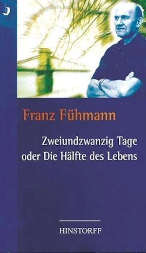 Cover for Franz Fühmann · Zweiundzwanzig Tage oder die Hälfte des Lebens (Hardcover Book) (1999)