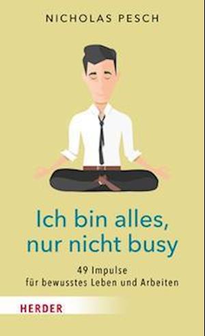 Cover for Pesch · Ich bin alles, nur nicht busy (Book)