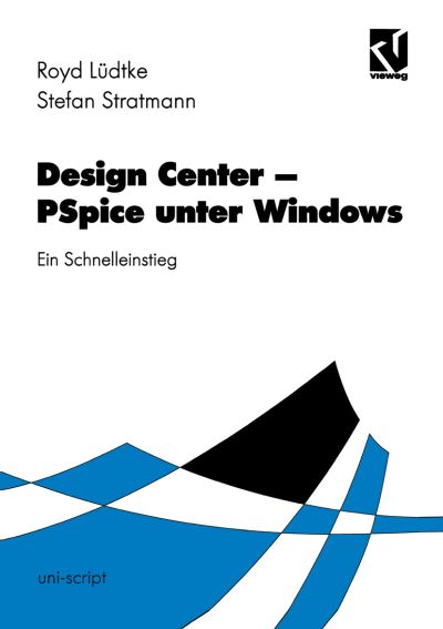 Cover for Royd Ludtke · Design Center - Pspice Unter Windows - Uni-script (Paperback Book) [German, 1996 edition] (1996)