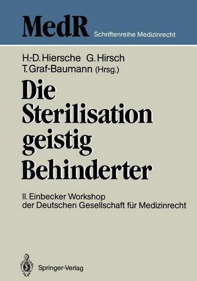 Die Sterilisation Geistig Behinderter - Medr Schriftenreihe Medizinrecht - Hans-dieter Hiersche - Bøger - Springer-Verlag Berlin and Heidelberg Gm - 9783540193302 - 20. juni 1988