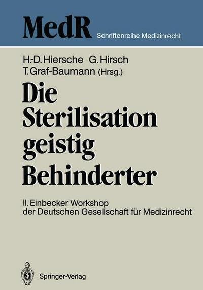 Die Sterilisation Geistig Behinderter - Medr Schriftenreihe Medizinrecht - Hans-dieter Hiersche - Libros - Springer-Verlag Berlin and Heidelberg Gm - 9783540193302 - 20 de junio de 1988