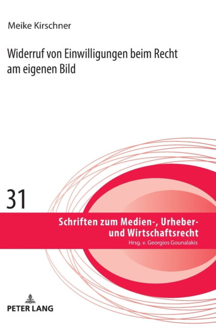 Cover for Meike Kirschner · Widerruf von Einwilligungen beim Recht am eigenen Bild - Schriften Zum Medien-, Urheber- Und Wirtschaftsrecht (Hardcover Book) (2021)