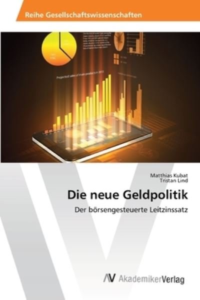 Cover for Kubat · Die neue Geldpolitik (Book) (2013)