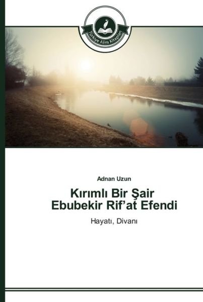 Cover for Uzun · K r ml  Bir Sair Ebubekir Rif'at E (Book) (2015)