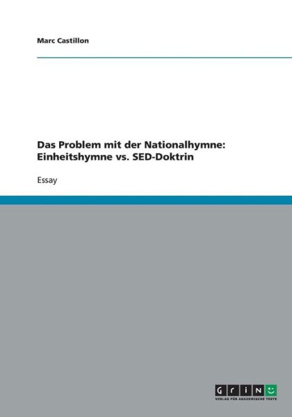 Cover for Marc Castillon · Das Problem mit der Nationalhymne: Einheitshymne vs. SED-Doktrin (Paperback Book) [German edition] (2008)