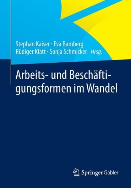 Cover for Stephan Kaiser · Arbeits- Und Beschaftigungsformen Im Wandel (Paperback Book) [2013 edition] (2013)