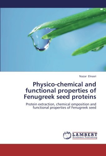 Cover for Nazar Elnasri · Physico-chemical and Functional Properties of Fenugreek Seed Proteins: Protein Extraction, Chemical Omposition and Functional Properties of Fenugreek Seed (Pocketbok) (2012)