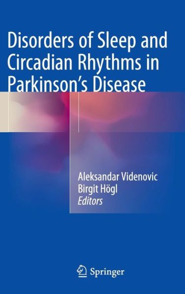 Cover for Aleksandar Videnovic · Disorders of Sleep and Circadian Rhythms in Parkinson's Disease (Hardcover Book) [2015 edition] (2015)