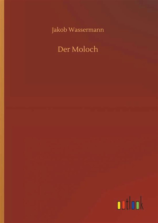 Cover for Jakob Wassermann · Der Moloch (Hardcover Book) (2018)