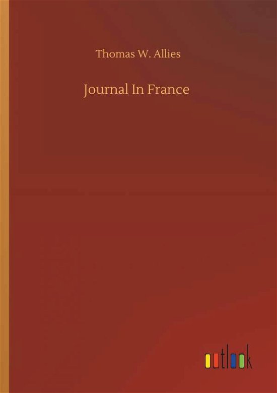 Journal In France - Allies - Bücher -  - 9783734080302 - 25. September 2019