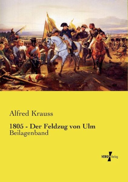 Cover for Alfred Krauss · 1805 - Der Feldzug Von Ulm (Paperback Book) (2019)