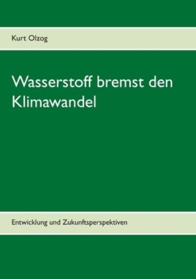 Cover for Olzog · Wasserstoff bremst den Klimawande (N/A) (2021)