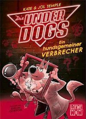 Cover for Kate Temple · Die Underdogs (Band 2) - Ein hundsgemeiner Verbrecher (Bok) (2022)