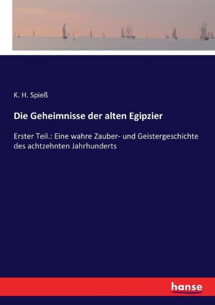 Cover for Spieß · Die Geheimnisse der alten Egipzie (Book) (2016)