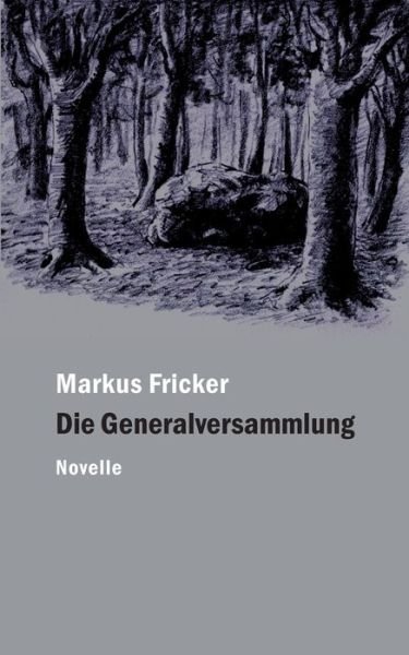 Die Generalversammlung - Fricker - Böcker -  - 9783750440302 - 24 februari 2020