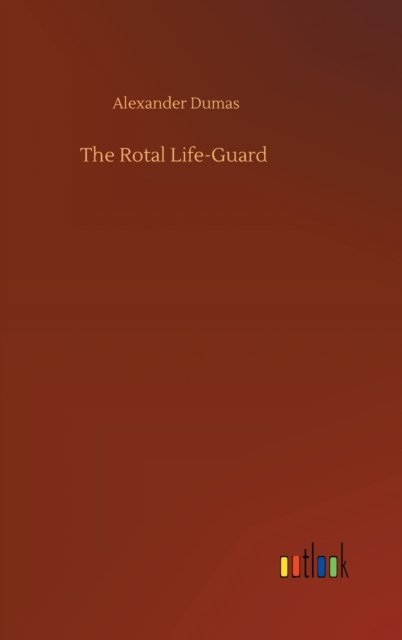 Cover for Alexandre Dumas · The Rotal Life-Guard (Hardcover Book) (2020)