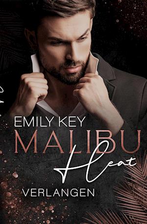 Cover for Emily Key · Malibu Heat: Verlangen (Book) (2022)