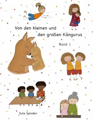 Cover for Julia Spindler · Von den kleinen und den großen Kängurus (Hardcover Book) (2021)