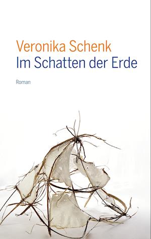 Cover for Veronika Schenk · Im Schatten der Erde (Book) (2024)