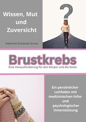 Cover for Gabriele Schwede-Groot · Brustkrebs Eine Herausforderung für den Körper und die Seele (Book) (2025)