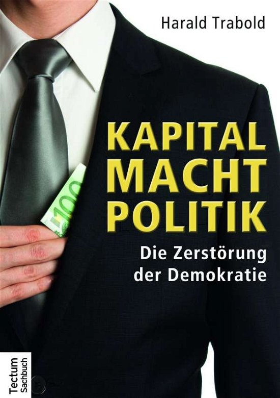 Cover for Trabold · Kapital Macht Politik (Bog) (2014)