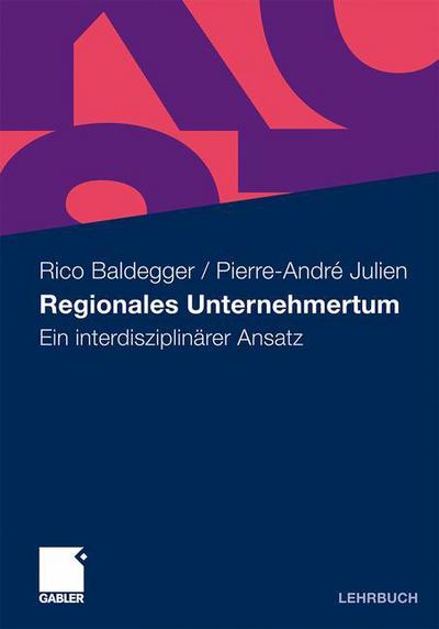 Cover for Rico Baldegger · Regionales Unternehmertum: Ein interdisziplinarer Ansatz (Paperback Book) (2010)