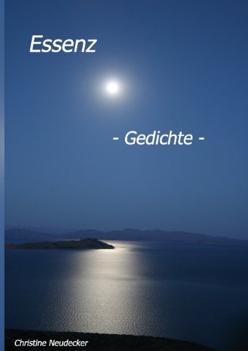 Cover for Christine Neudecker · Essenz - Gedichte - (German Edition) (Paperback Book) [German edition] (2009)