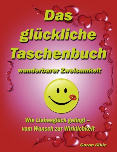 Cover for Goran Kikic · Das Glückliche Taschenbuch Wunderbarer Zweisamkeit (Paperback Book) [German edition] (2010)