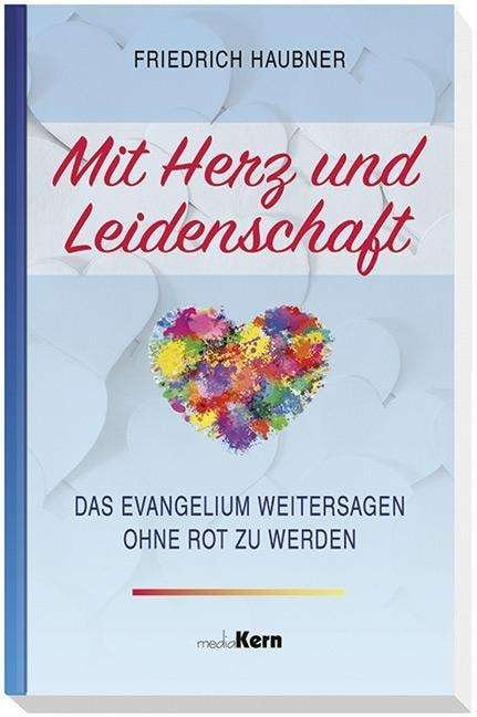 Cover for Haubner · Mit Herz und Leidenschaft (Book)