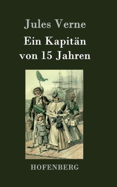 Cover for Jules Verne · Ein Kapitan Von 15 Jahren (Gebundenes Buch) (2015)
