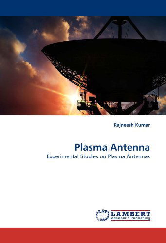 Cover for Rajneesh Kumar · Plasma Antenna: Experimental Studies on Plasma Antennas (Paperback Bog) (2011)